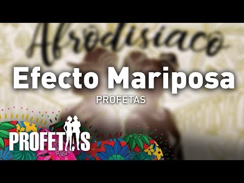 Efecto Mariposa, Profetas - Audio