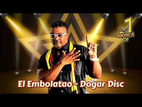 El Embolatao - Dogar Disc | Audio Original
