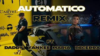 Maria Becerra ft Daddy Yankee - AUTOMATICO REMIX