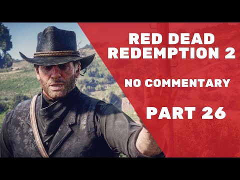 RED DEAD REDEMPTION 2 Gameplay Walkthrough Part 26 [1080p HD PS4 PRO] - NO COMMENTARY