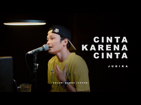 CINTA KARENA CINTA - JUDIKA | Adlani Rambe (Cover)