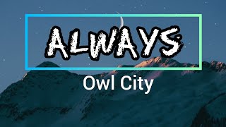 Always by Owl City (Lyrics)