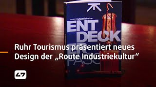 STUDIO 47 .live | RUHR TOURISMUS PRÄSENTIERT NEUES DESIGN DER „ROUTE INDUSTRIEKU