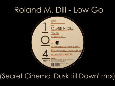 Roland M. Dill - Low Go - Secret Cinema 'Dusk Till Dawn' remix || Trapez - 2010