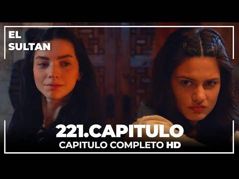 El Sultán Capitulo 221 Completo