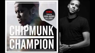 Chipmunk - Champion Ft. Chris Brown (Remix Ft. J. Cole)