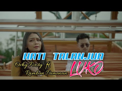 hati talanjua luko ovhy firsty & Rambun Pamenan