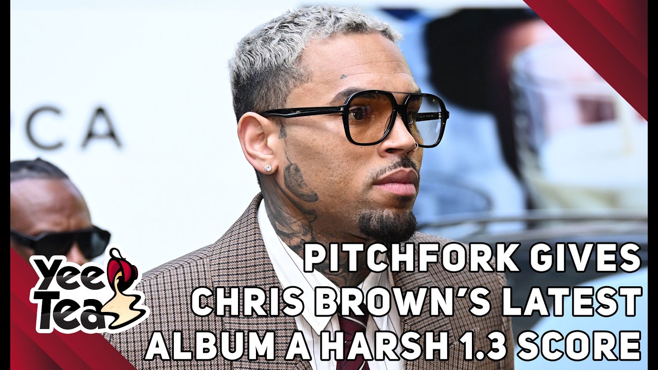 Pitchfork GivesChris Brown’s LatestAlbum a Harsh 1.3 Score + More