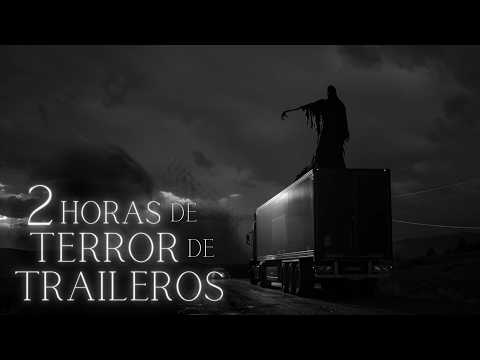 2hr HISTORIAS de TERROR de TRAILEROS en CARRETERA (Recopilación Vol. 4-6)
