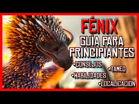 COMO TAMEAR A TU FÉNIX - Localización, tameos y habilidades - Guías de ARK