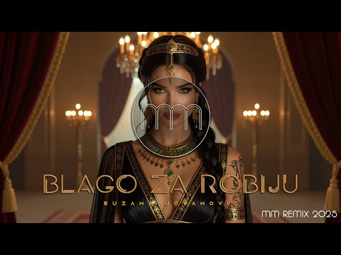 SUZANA JOVANOVIĆ - BLAGO ZA ROBIJU (MM REMIX 2025)