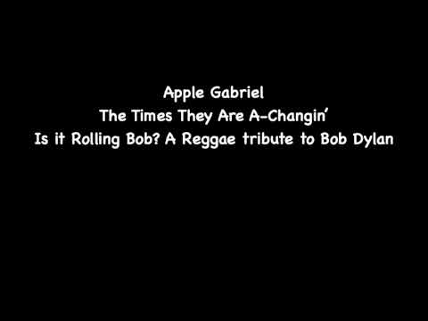 Apple Gabriel - The Times they are a-Changin'
