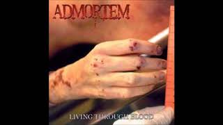 Admortem - Living Through Blood (FULL ALBUM)