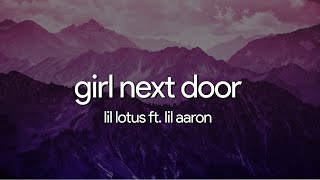 lil lotus girl next door (lyrics) ft. lil aaron (tiktok song)