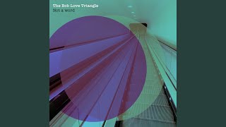 Bob Love Triangle - Not A Word (2025) video