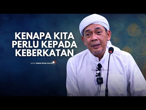 USTAZ AHMAD RIZAM - KENAPA KITA PERLU KEBERKATAN