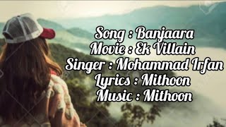Download lagu Banjaara Song Lyrics | Ek Villain | Mohammd Irfan | Mithoon | Siddharth Malhotra, Shraddha Kapoor. mp3