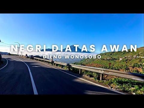 DIENG WONOSOBO NEGRI DIATAS AWAN  JAWA TENGAH