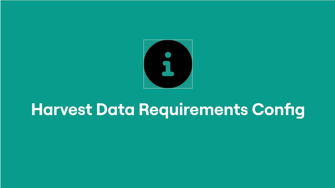 Harvest Data Requirements Config