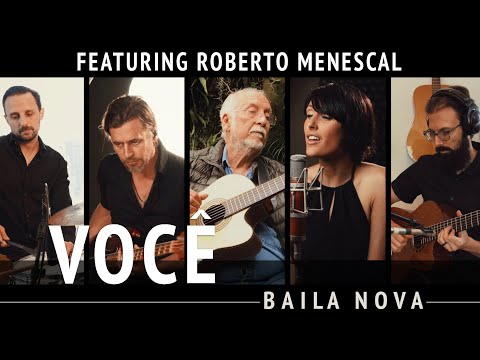 Baila Nova ft. Roberto Menescal - Você - Quarantine Series #24