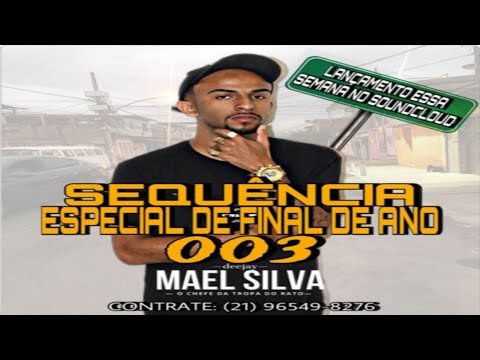SEQUÊNCIA ESPECIAL DE FINAL DE ANO 003 DJ MAEL SILVA MEIO EMBASADO ( LANÇAMENTO 2024 )