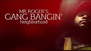 abtlastnite - Mr Rogers Gang Bangin&#39; Neighborhood [Official Audio]