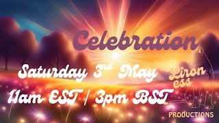 It’s a Celebration! Saturday 3rd May | 11am EST / 4pm BST | Live Zoom Performances and Podcast 🥳