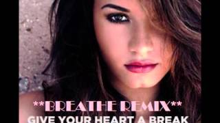 REMIX - Demi Lovato - Give Your Heart A Break (Breathe Remix) Rough
