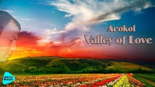 Arokol -  Valley of Love