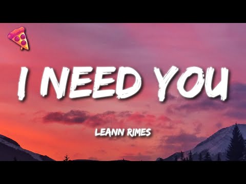 LeAnn Rimes - I Need You (Lyrics)