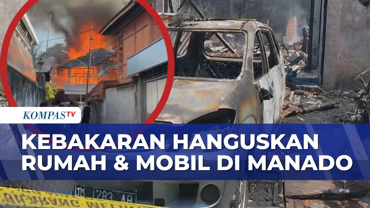 Ngeri! Penampakan 2 Rumah di Manado Terbakar, Mobil Ikut Hangus | KOMPAS PETANG