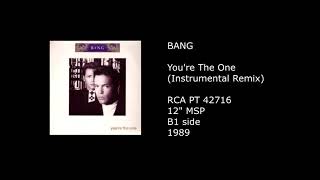 BANG - You're The One (Instrumental Remix) - 1989