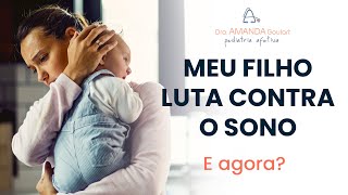 💤 O meu filho LUTA contra o sono! O que fazer?