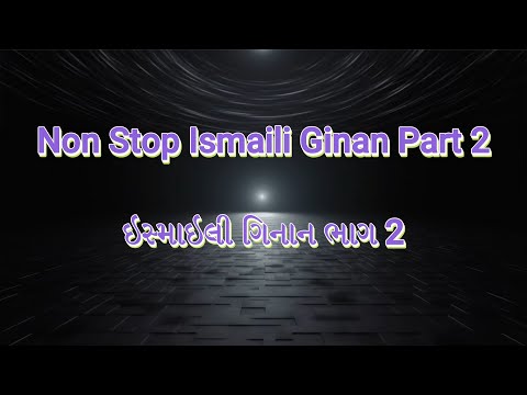 Part 2 Non Stop Ismaili Ginan Old New #ismailiginan #ginan #ismailis