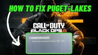 How To Fix Black ops 6 Connection Failed PUGET - LAKES Error | Solve Call Of Duty Error PUGET-LAKES
