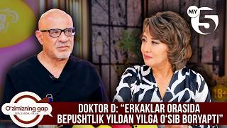 Doktor D: “Erkaklar orasida bepushtlik yildan yilga o‘sib boryapti” | O'ZIMIZNING GAP