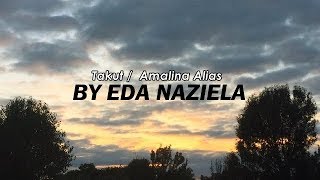 Download lagu Takut / Amalina Alias (Eda Naziela Cover) mp3
