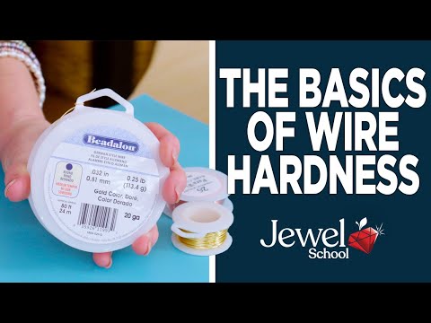 The Basics of Wire Hardness | Jewelry 101