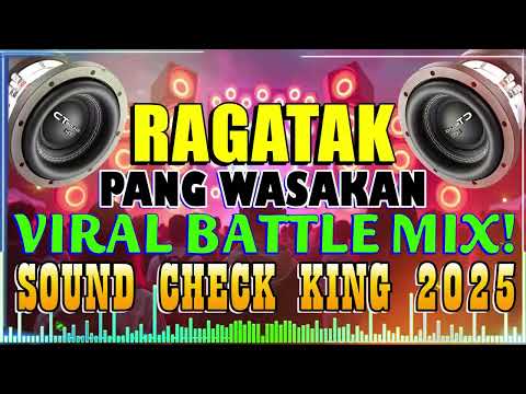 RAGATAK BATTLE MIX ACTIVATED 2025✨ SOUND CHECK 💥 BASAK ANG SPEAKER MO DITO 📣 BATTLE OF THE SOUND