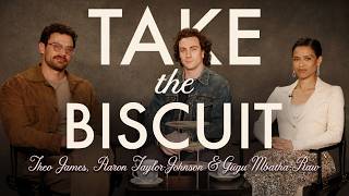 Take The Biscuit with Theo James, Aaron Taylor-Johnson, and Gugu Mbatha-Raw