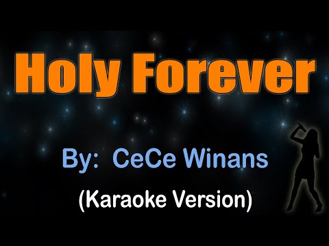 HOLY FOREVER - CeCe Winans (KARAOKE VERSION)