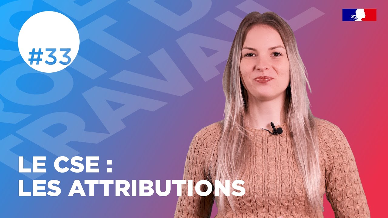 Les attributions du CSE | Web série droit du travail