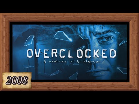 Overclocked: A History of Violence  -  Full Story
