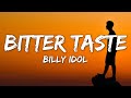 Billy Idol - Bitter Taste (Lyrics)