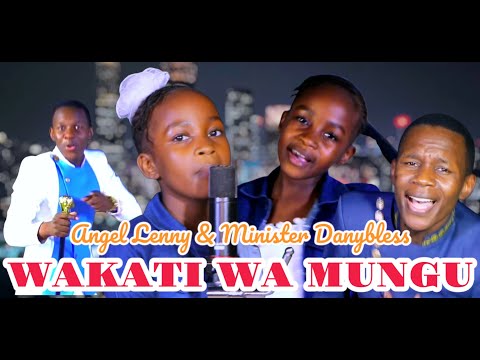 WAKATI WA MUNGU official video by Angel lenny & Minister Danybless