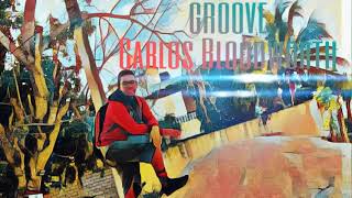Carlos Bloodworth - Groove (Audio)