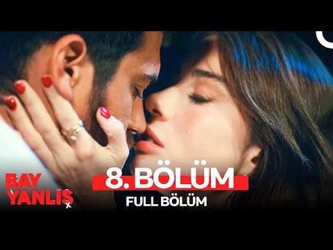 Bay Yanlış 8. Bölüm