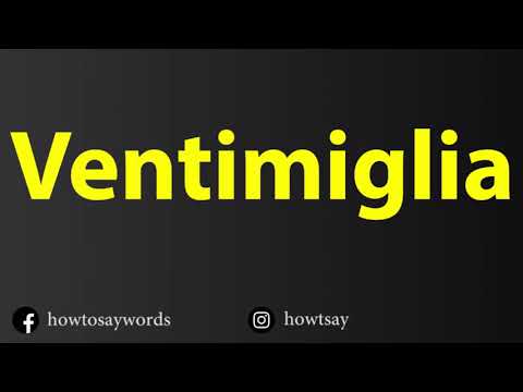 How To Pronounce Ventimiglia