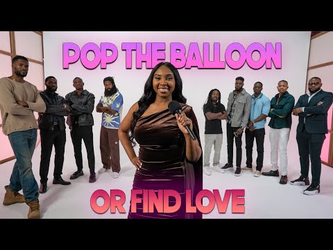 Ep 2: Pop The Balloon Or Find Love | With Arlette Amuli