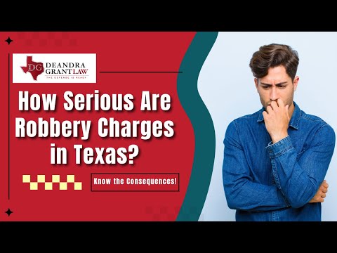 How Serious Are Robbery Charges in Texas? Know the Consequences!
